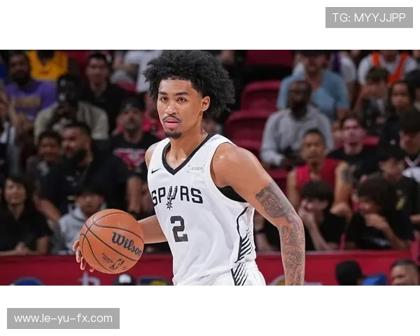 马刺青年军崛起：新血液带领球队迎接未来挑战